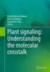 Plant signaling: Understanding the molecular crosstalk cover