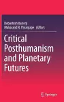 Critical Posthumanism and Planetary Futures cover