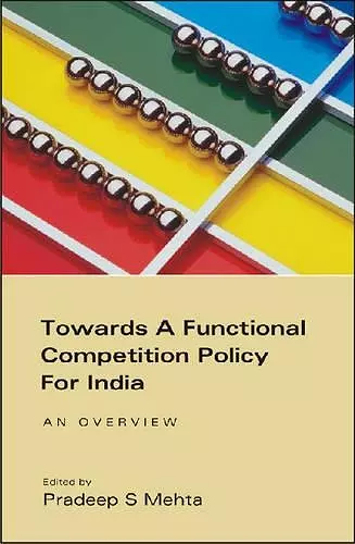 Towards a Functional Competition Policy for India cover