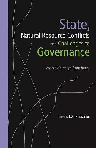 State, Natural Resource Conflicts and Challenges to Governance cover