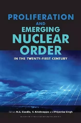 Proliferation and Emerging Nuclear Order in the Twenty-first Century cover