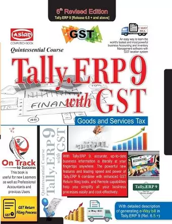 Tally.Erp9 for G.S.T. Quintessential Course 6th Ed. Ver. 6.5) cover