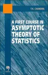 A First Course in Asymptotic Theory of Statistics cover