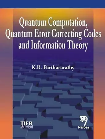 Quantum Computation, Quantum Error Correcting Codes and Information Theory cover