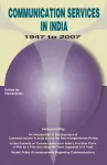 Communication Services in India -- 1947-2007 cover