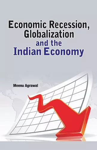 Economic Recession, Globalization & the Indian Economy cover