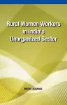 Rural Women Workers in India's Unorganized Sector cover