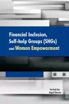 Financial Inclusion, Self-Help Groups (SHGs) & Women Empowerment cover