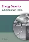 Energy Security Choices for India cover