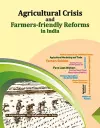 Agricultural Crisis and Farmers-friendly Reforms in India cover