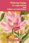 Mekong-Ganga Co-operation and India's Act East Policy cover