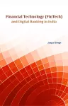 Financial Technology (FinTech) and Digital Banking in India cover