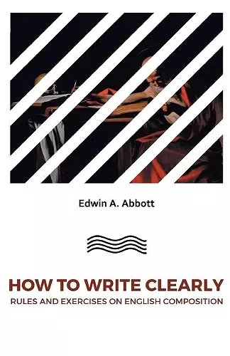 How to Write Clearlyrules and Exercises on English Composition cover