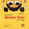 What Did the Monster Child Eat Today? cover