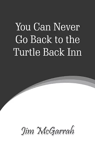 You Can Never Go Back to the Turtle Back Inn cover