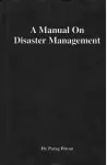 A Manual on Disaster Management cover