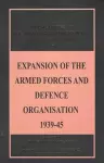 Expansion of the Armed Forces and Defence Organisation 1939-45 cover