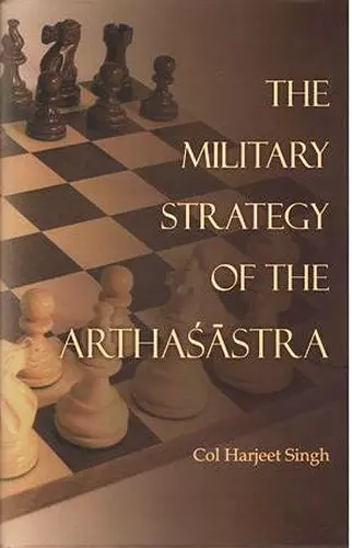 The Military Strategy of the Arthasastra cover