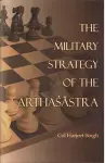 The Military Strategy of the Arthasastra cover