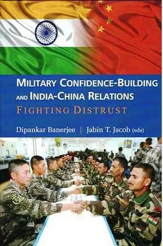 Military Confidence-Building and India-China Relations cover