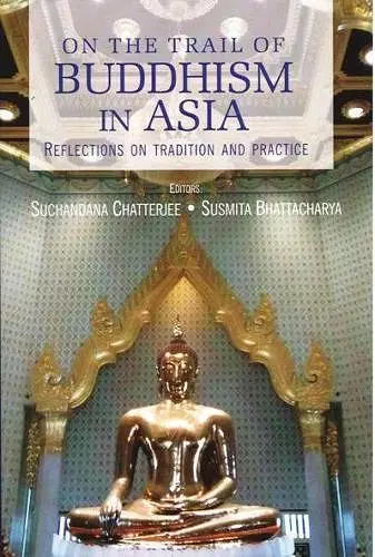 On the Trail of Buddhism in Asia cover