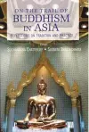 On the Trail of Buddhism in Asia cover