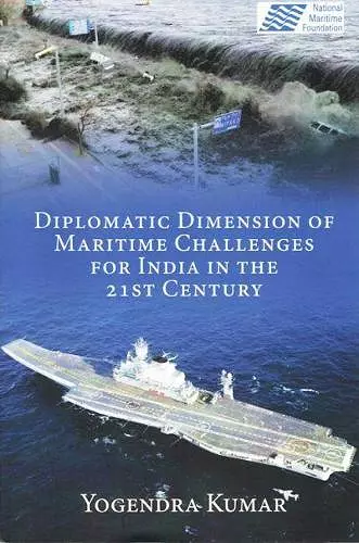 Diplomatic Dimension of Maritime Challenges for India in the 21st Century cover