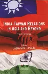 India-Taiwan Relations in Asia and Beyond cover