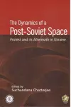 The Dynamics of a Post-Soviet Space cover