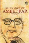 Relevance of Ambedkar Today cover