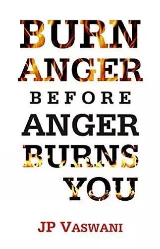 Burn Anger Before Anger Burns You cover