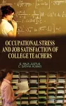 Occupational Stress and Job Satisfaction of College Teachers cover