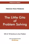 The Little Gita Of Problem Solving - Gift Of 18 Solutions To Any Problem cover