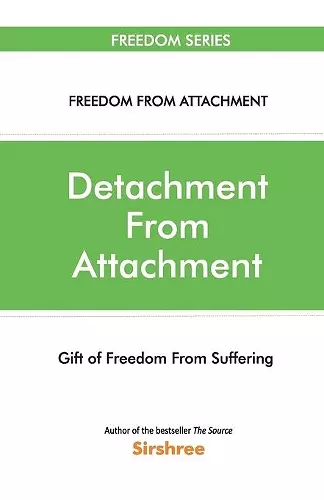 Detachment From Attachment - Gift Of Freedom From Suffering cover