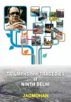 Triumphs and Tragedies of Ninth Delhi cover