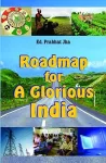 Roadmap for a Glorious India cover