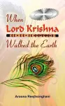 When Lord Krishna Walked the Earth cover