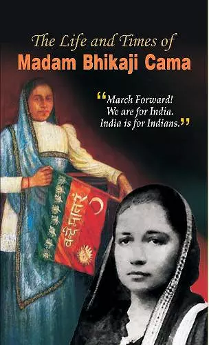 The Life and Times of Madam Bhikaji Cama cover