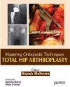 Mastering Orthopedic Techniques: Total Hip Arthroplasty cover