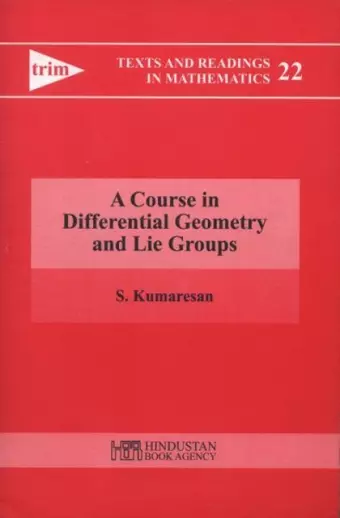 A Course in Differential Geometry and Lie Groups cover