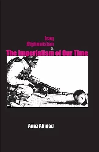 Iraq, Afganistan and Imperialism of Our Time cover