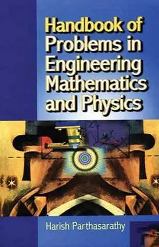 Handbook of Problems in Engineering Mathematics and Physics cover