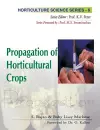 Propagation of Horticultural Crops: Vol 06 Horticulture Science Series cover