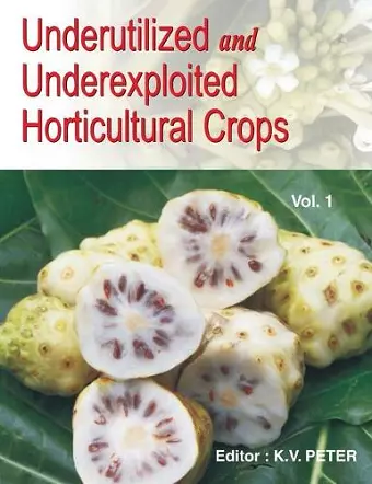 Underutilized and Underexploited Horticultural Crops: Vol 01 cover