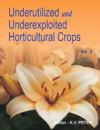 Underutilized and Underexploited Horticultural Crops: Vol 02 cover