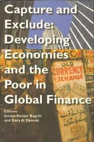 Capture and Exclude – Developing Economies and the Poor in Global Finance cover