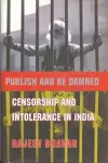 Publish and Be Damned – Censorship and Intolerance in India cover