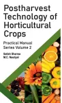 Postharvest Technology of Horticultural Crops: Practical Manual Series Vol 02 cover