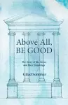 Above All, Be Good cover