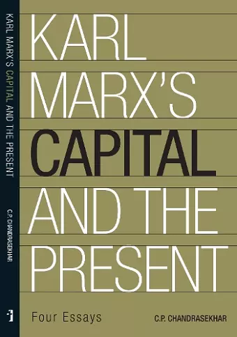 Karl Marx′s ′Capital′ and the Present – Four Essays cover